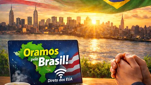Direto dos EUA: Oração pelo Brasil
