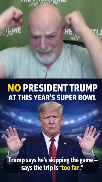 Trump won't be at the SuperBowl!