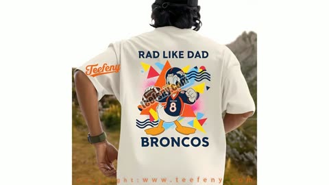 Denver Broncos Donald Duck Rad Like Dad Shirt Holiday