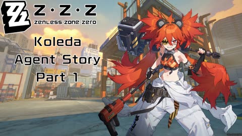 Okusenman Plays [Zenless Zone Zero] Koleda Agent Story Part 1