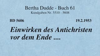 BD 5606 - EINWIRKEN DES ANTICHRISTEN VOR DEM ENDE ....