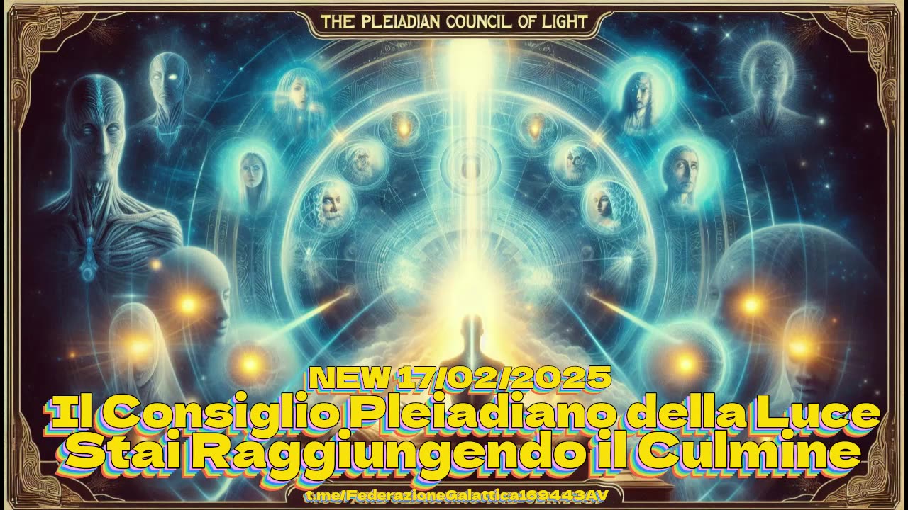 NEW 17/02/2025 Il Consiglio Pleiadiano della Luce: Stai Raggiungendo il Culmine