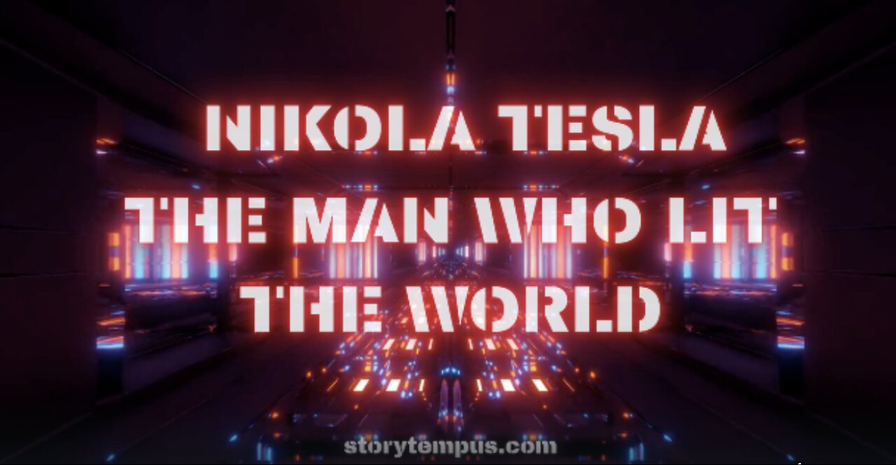 Nikola Tesla: The Man Who Lit the World
