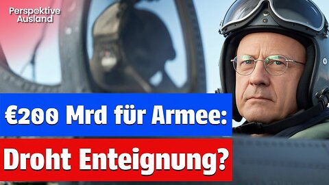 Droht jetzt wirklich Enteignungswelle wegen 200 Mrd € Bundeswehr-Sondervermögen??