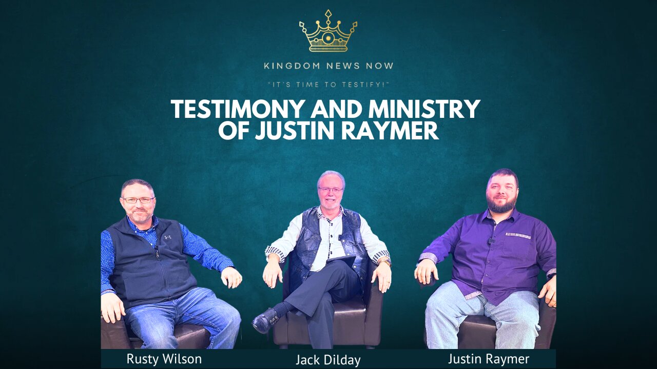 Testimony and Ministry of Justin Raymer | Jack Dilday, Justin Raymer and Rusty Wilson