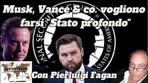 Musk, Vance & co. vogliono farsi “Stato profondo” | Pierluigi Fagan