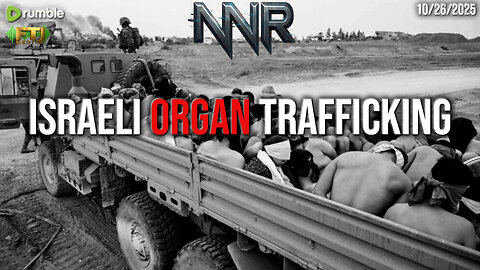 🔴 ISRAELI ORGAN TRAFFICKING