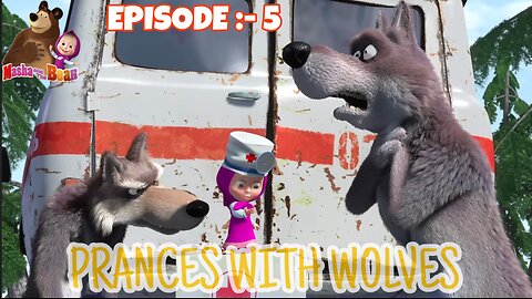 Masha and The Bear - 👩🏻‍⚕️Prances with Wolves🐺 (Episode 5) Follow for New Episode..❤️