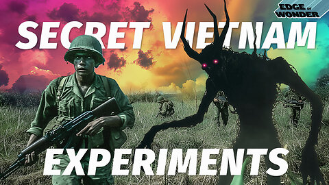 The Secret Vietnam Edgewood Experiments: Drugs, Hallucinogens, Ghosts & Demons