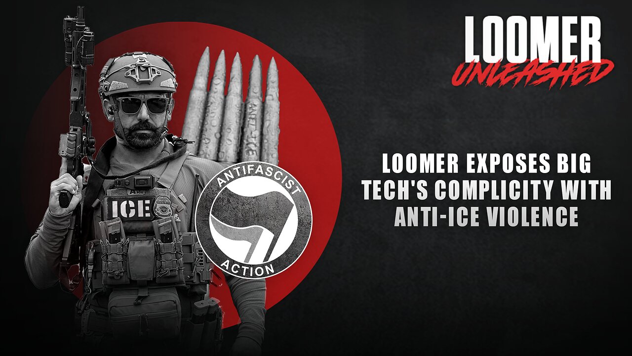 EP146: Loomer EXPOSES Big Tech's Complicity With Anti-ICE Violence