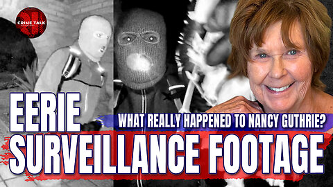 Eerie FBI Footage: Masked Suspect Caught at Nancy Guthrie’s Door
