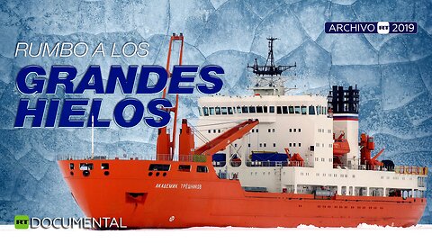 Rumbo a los grandes hielos - Documental RT (Archivo RT 2019)