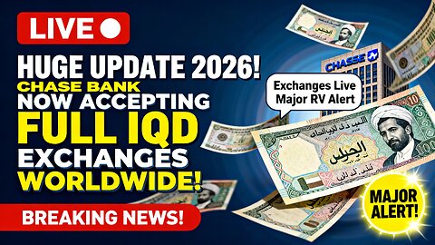 Huge Update 2026! ⚡Chase Bank NOW Accepting Full IQD Exchanges Worldwide! 🏦🔥 💥 Iraqi dinar News 2026