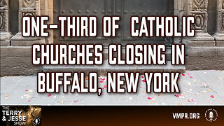 31 Dec 24, The Terry & Jesse Show: One-Third of Catholic Churches Closing in Buffalo, NY