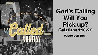 “The Calling of God: Will You Pick up?” by Pastor Jeff Bell