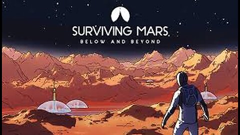 Surviving Mars[Below and Beyond] - Let's see if this game really is as bad as it's advertised.