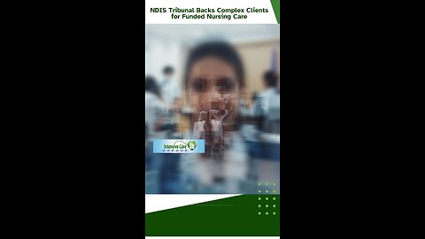 NDIS Tribunal Backs Complex Clients for Funded Nursing Care