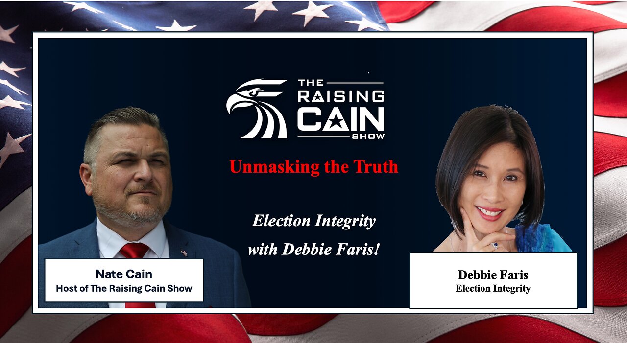 The Raising Cain Show: 💥 Unmasking the Truth: Election Integrity with Debbie Faris! 🇺🇸🗳️