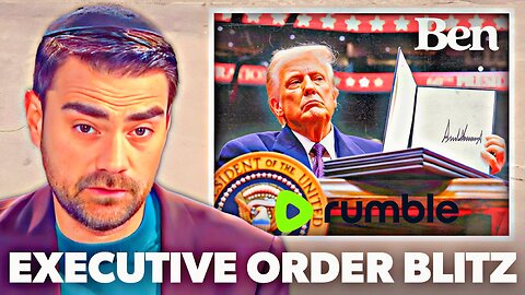 Ben Shapiro | Trump’s Executive Orders Explained