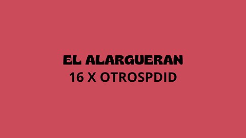 El alargueran (16 x)