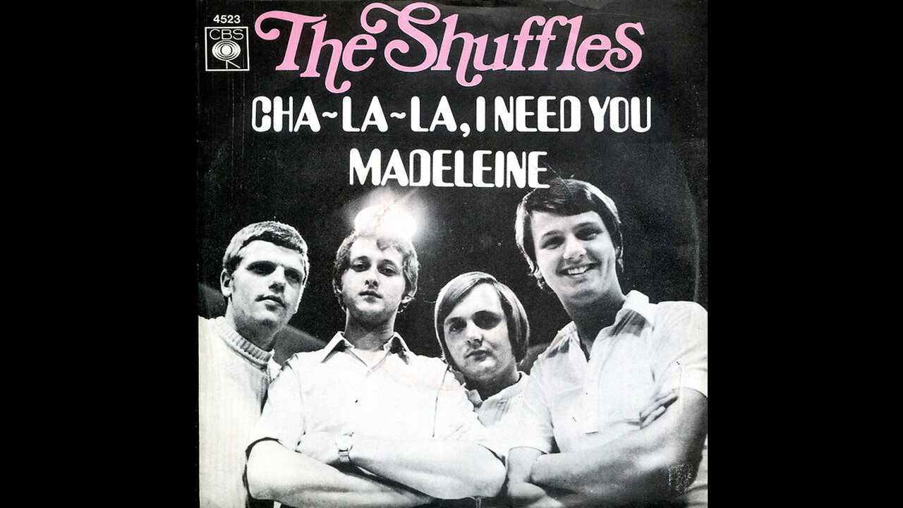 The Shuffles --- Cha-La-La, I Need You