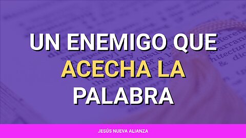 📗 Un enemigo que acecha la palabra | Marcos 4:15