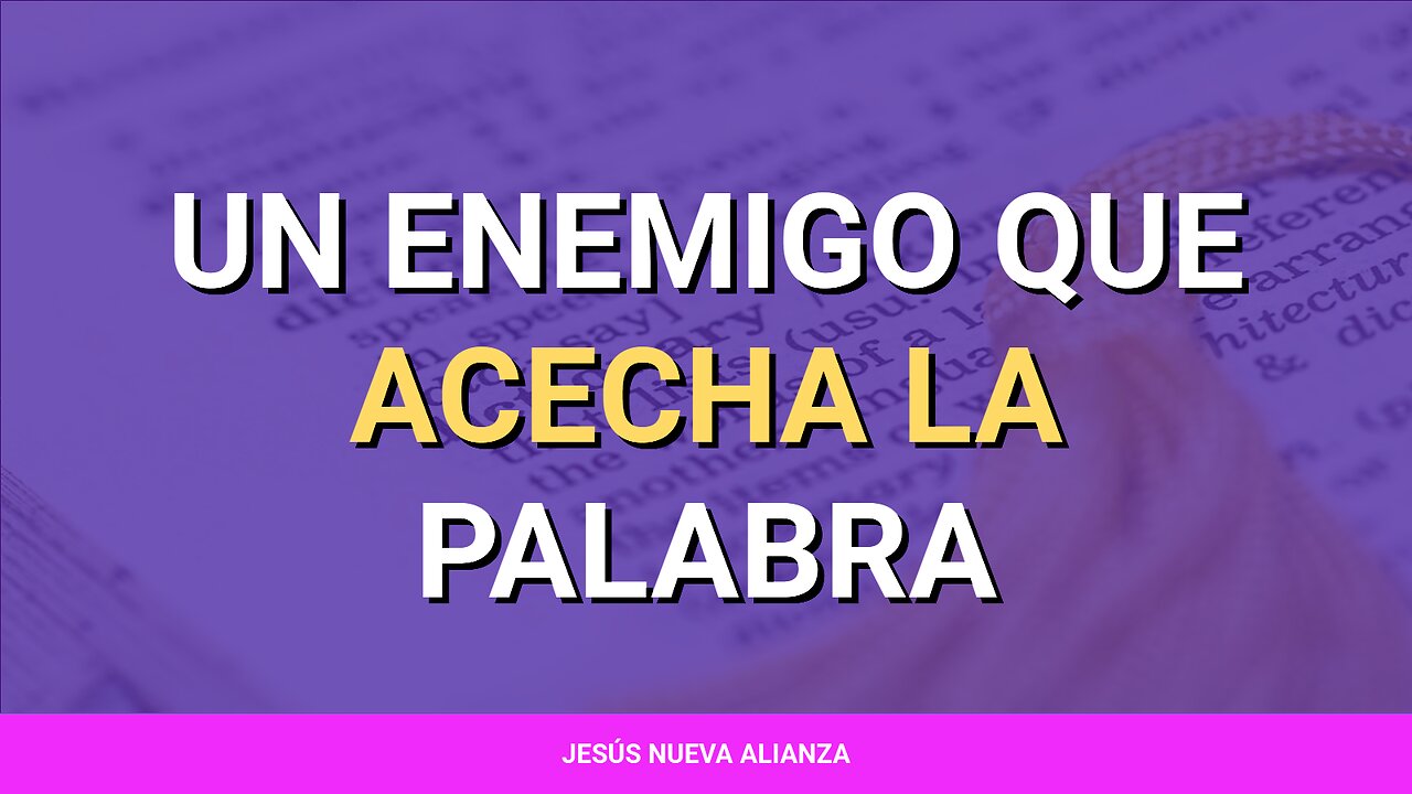 📗 Un enemigo que acecha la palabra | Marcos 4:15