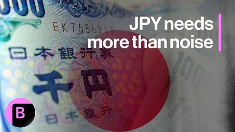 Markets in 3 Minutes: JPY Needs More Than Just Talk from FinMin