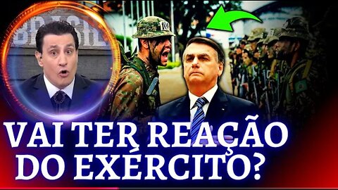 Se Bolsonaro for preso, vai ter reação do Exército?