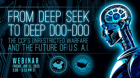 Webinar | From Deep Seek to Deep Doo-Doo: the CCP’s Unrestricted Warfare and the Future of US AI