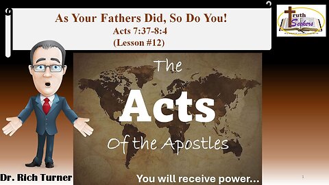 Acts 7:37-8:4 – As Your Fathers Did, So Do You! – Lesson #12