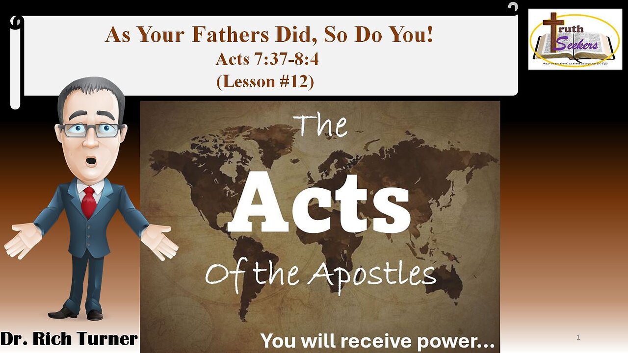 Acts 7:37-8:4 – As Your Fathers Did, So Do You! – Lesson #12