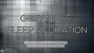 Raw Grey Noise - Sleep Meditation ☁️ Tinnitus Relief, Reducing Stimuli, & Deeper Sleep