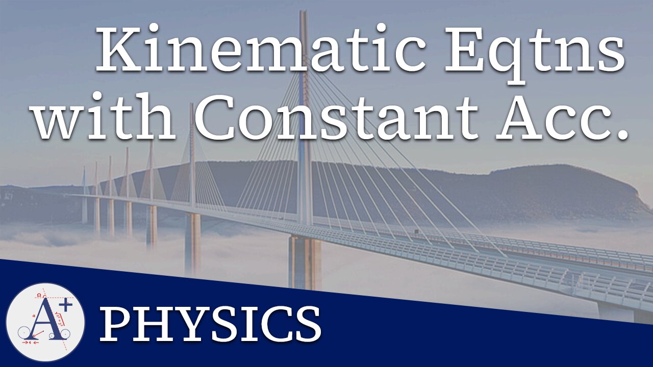P01-100 - Kinematic Equations with Constant Acceleration