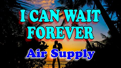I can wait forever - Air Aupply ( Karaoke)