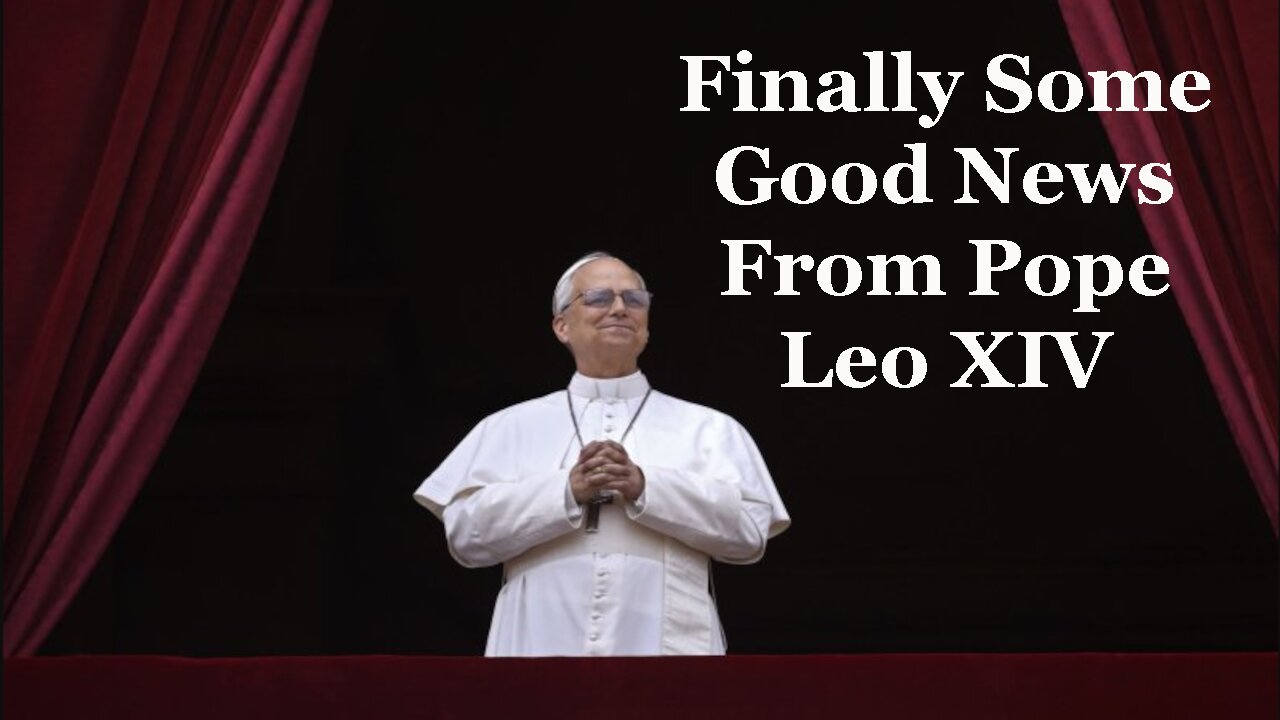 Finally, Some Good News From Pope Leo XIV