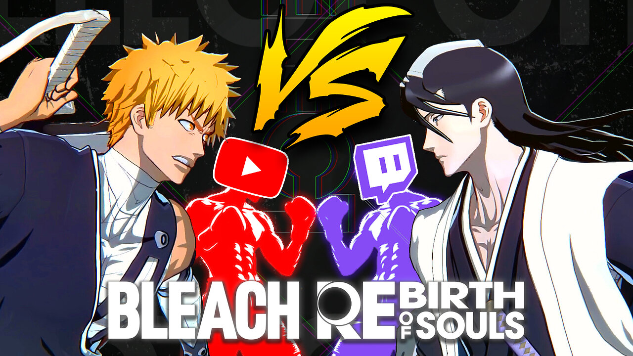 🔴 LIVE YOUTUBE CHAT VS TWITCH CHAT 🔥 VIEWER BEEF SETS ⚔ BLEACH REBIRTH OF SOULS