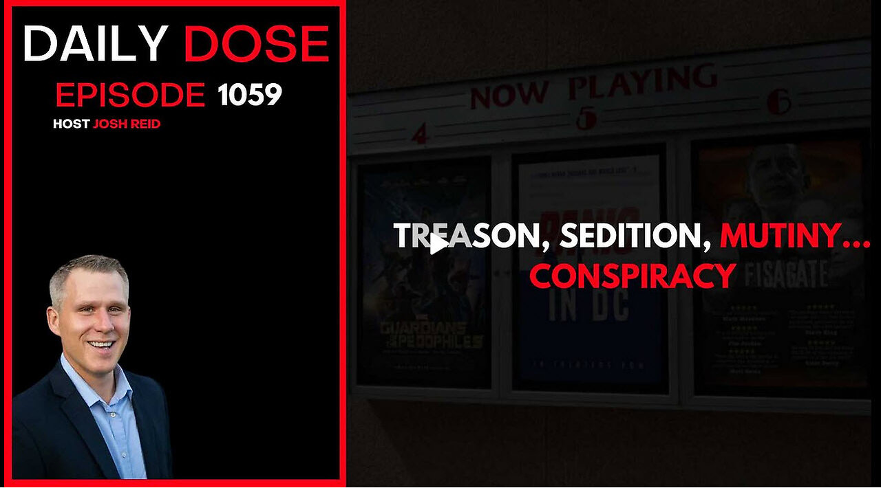Treason, Sedition, Mutiny...Conspiracy | Ep. 1059 The Daily Dose
