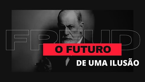 O Futuro de Uma Ilusão - Sigmund Freud.