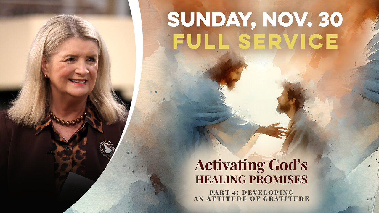Activating God’s Healing Promises, Part 4: Developing An Attitude Of Gratitude