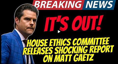 BREAKING- House Ethics Committee Releases SHOCKING REPORT On Matt Gaetz!! Dec 24