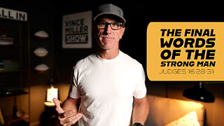 The Final Words of the Strong Man | Judges 16:28-31