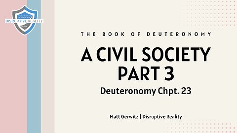 A Civil Society Part 3 – Deut. Chpt. 23