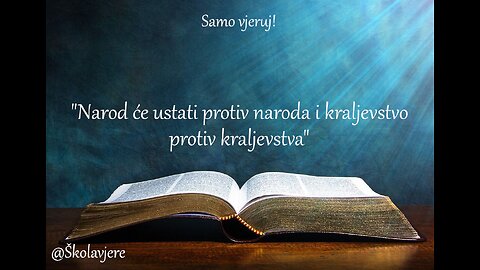 Narod će ustati protiv naroda i kraljevstvo protiv kraljevstva