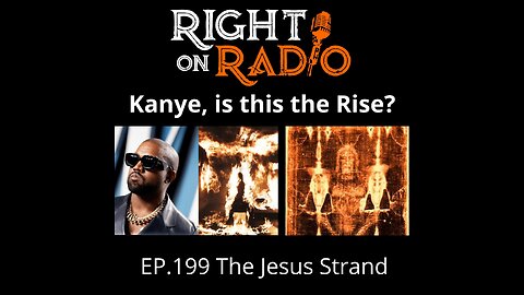 Right On Radio Episode #199 - The Jesus Strand. Kanye, is this the Rise? (September 2021)