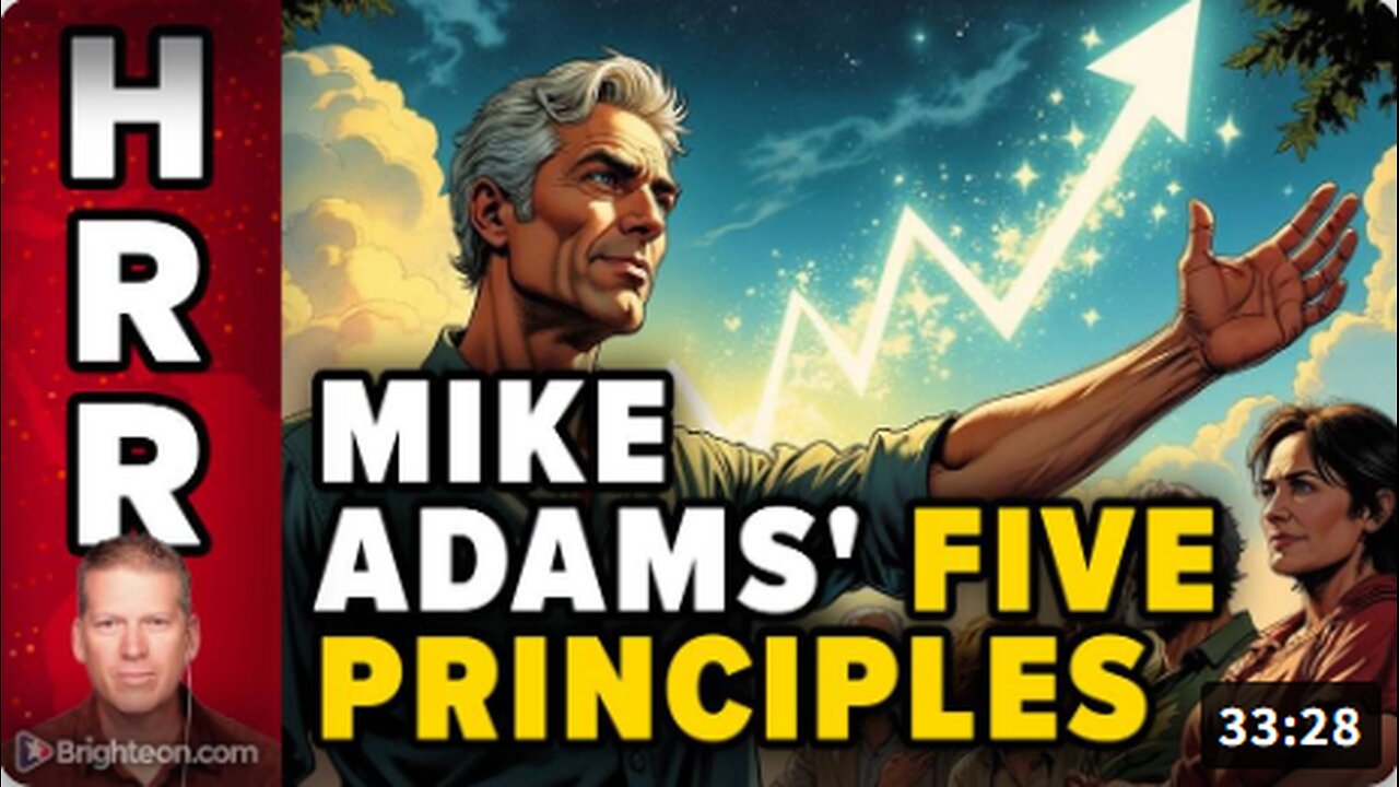 The FIVE Mike Adams principles to be happier, smarter, more resilient and more abundant in everything you do