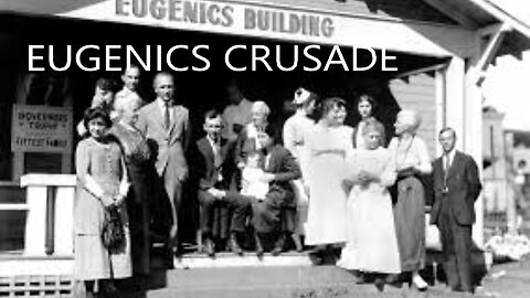 Shocking Documentary Elites Obsession The Eugenics Crusade to Control Human Race