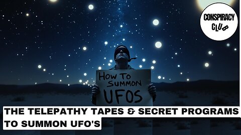 The Telepathy Tapes & Secret programs to SUMMON UFO's