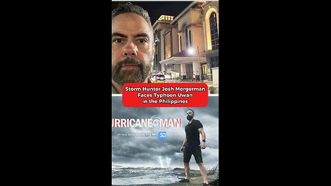 Storm Hunter Josh Morgerman Faces Typhoon Uwan in the Philippines