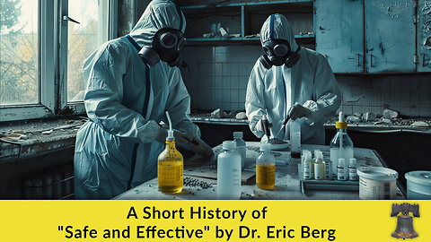 A Short History of "Safe and Effective" by Dr. Eric Berg